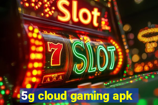 5g cloud gaming apk